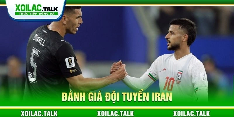 Đánh giá đội tuyển Iran